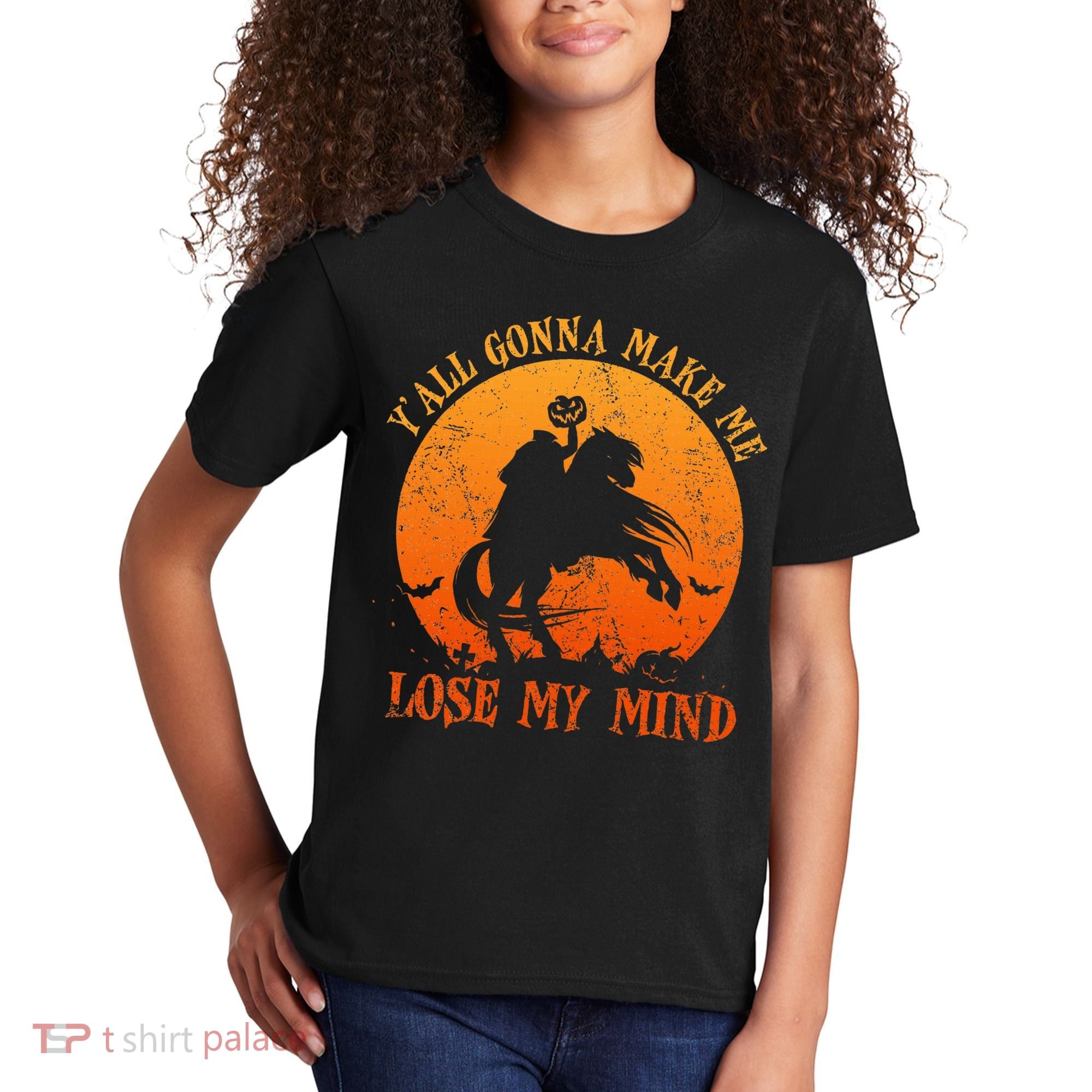 YAll Gonna Make Me Lose My Mind Funny Halloween Kids T-Shirt