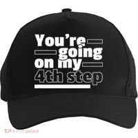 Youre Going On My 4th Step Alcoholics AA Anonymous Funny 12 Five-Panel Snapback Cap thumb 0