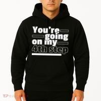 Youre Going On My 4th Step Alcoholics AA Anonymous Funny 12 Hoodie thumb 2