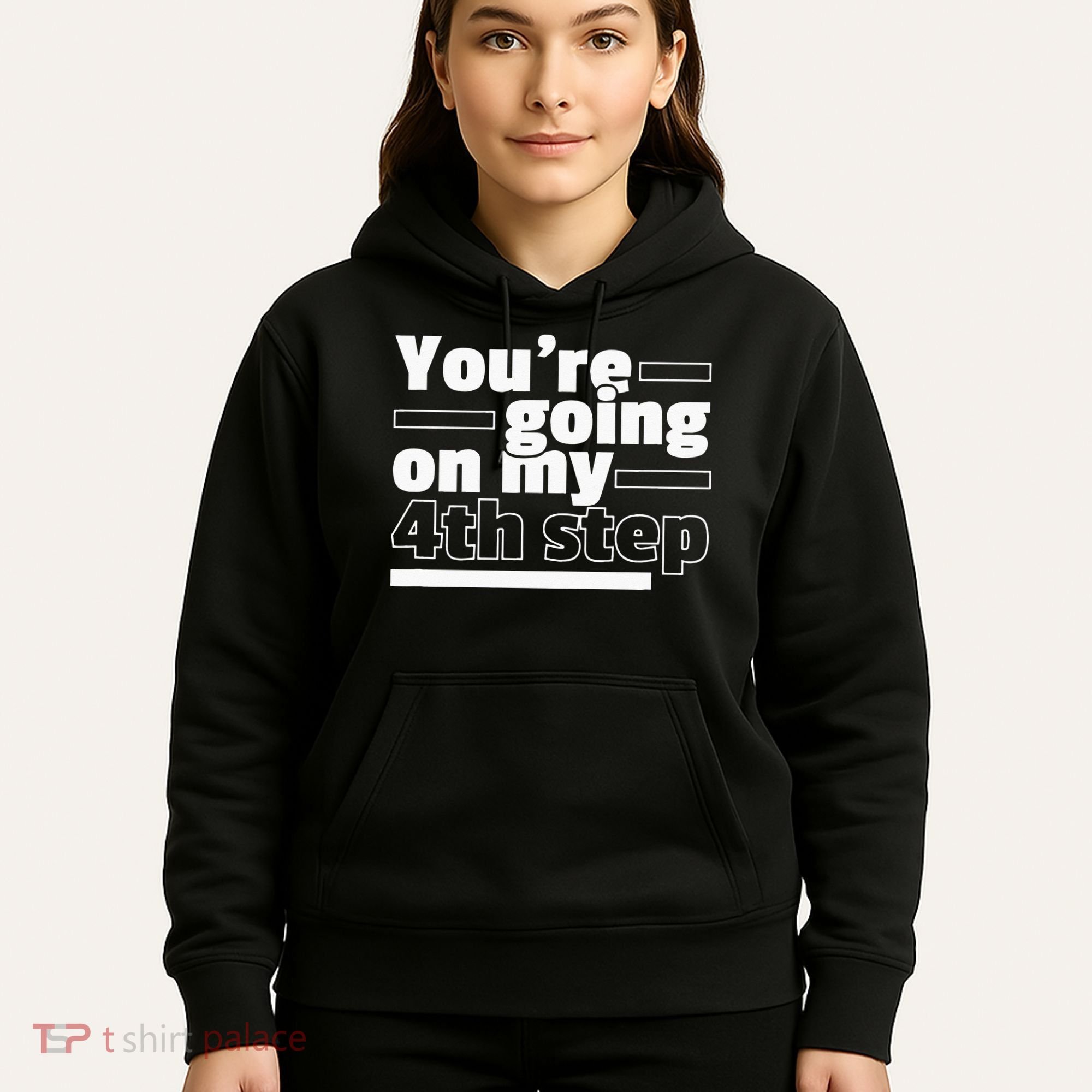 Youre Going On My 4th Step Alcoholics AA Anonymous Funny 12 Hoodie