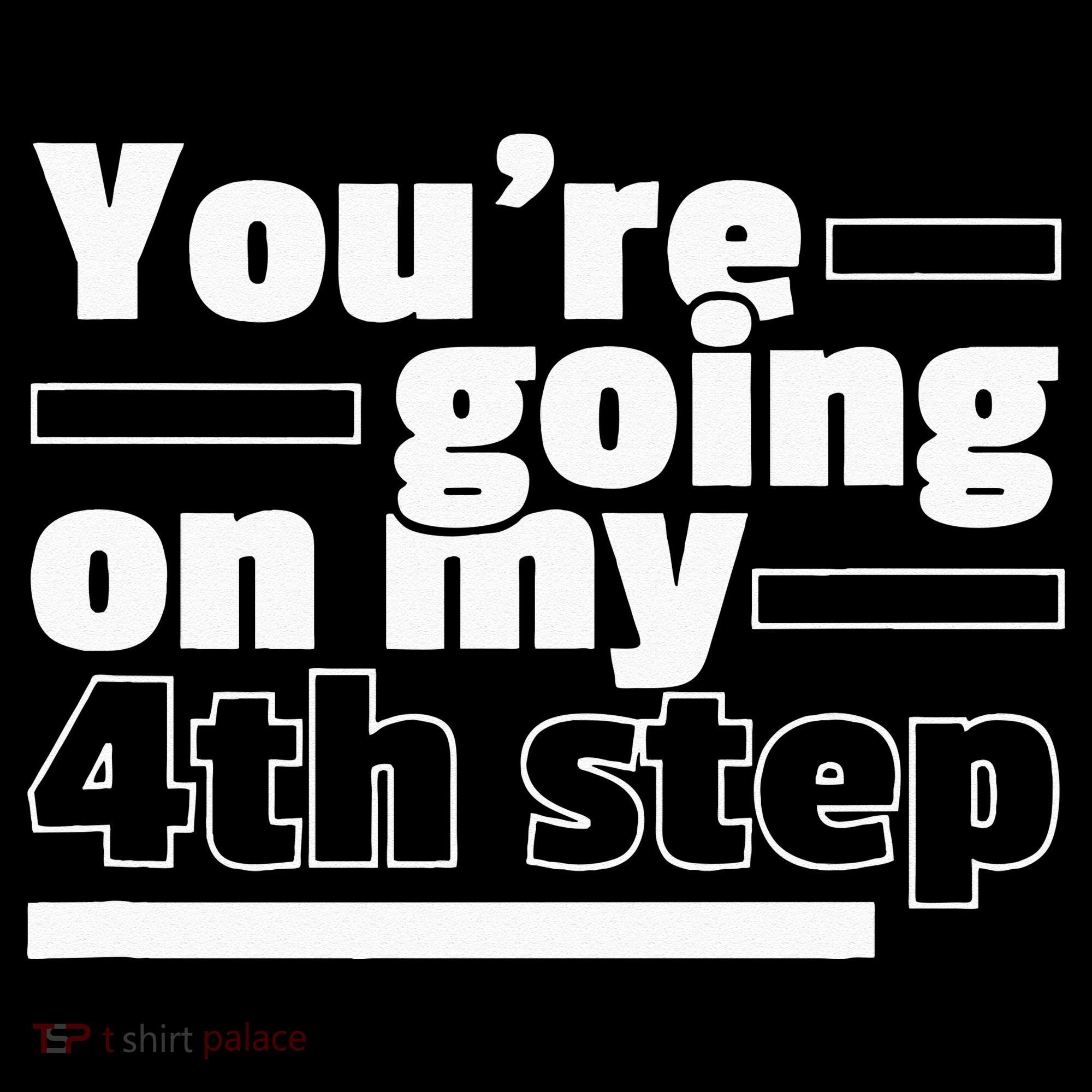 Youre Going On My 4th Step Alcoholics AA Anonymous Funny 12 Baby Bodysuit