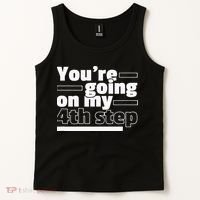 Youre Going On My 4th Step Alcoholics AA Anonymous Funny 12 Tank Top thumb 2