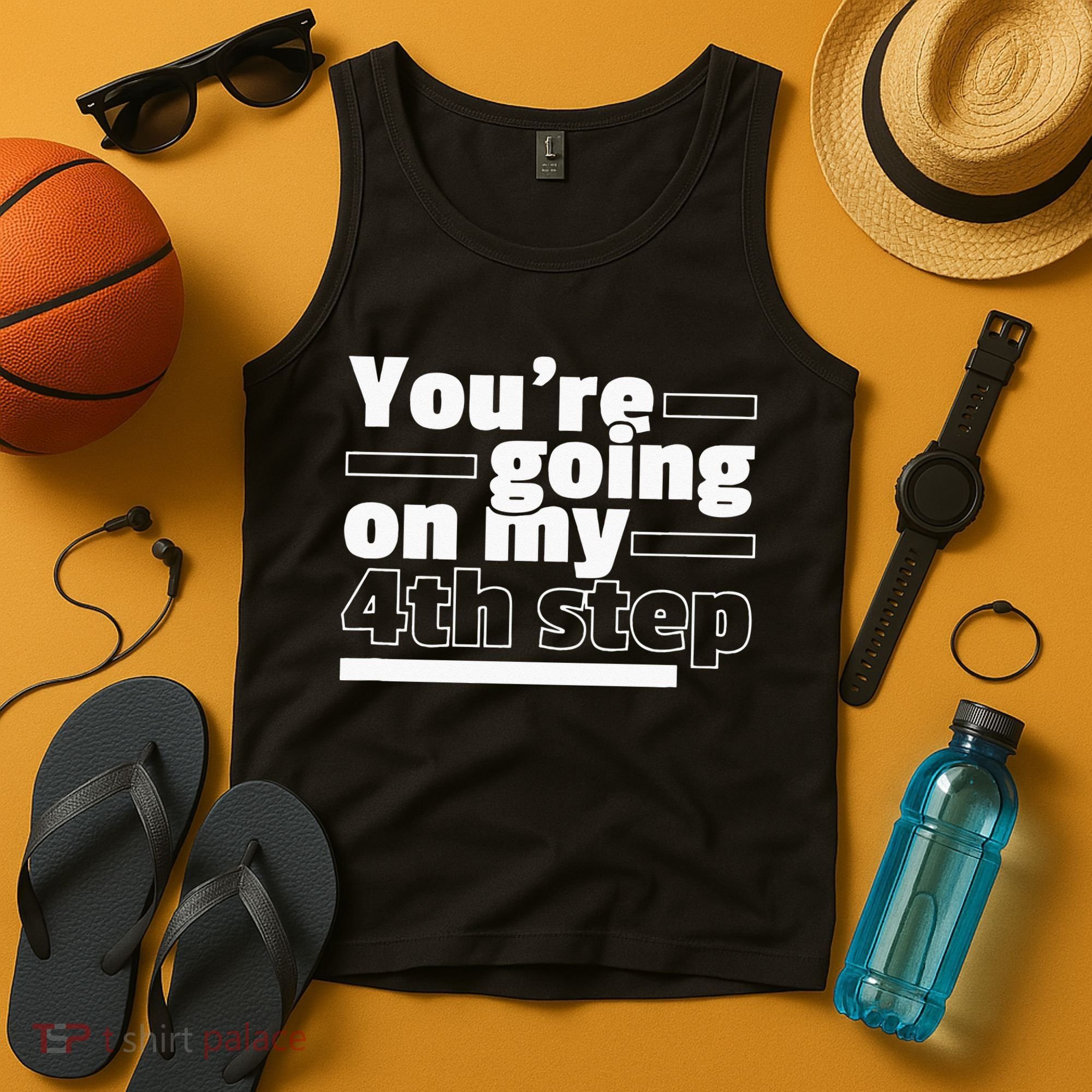 Youre Going On My 4th Step Alcoholics AA Anonymous Funny 12 Tank Top