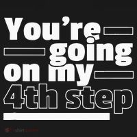Youre Going On My 4th Step Alcoholics AA Anonymous Funny 12 Toddler T-Shirt thumb 4