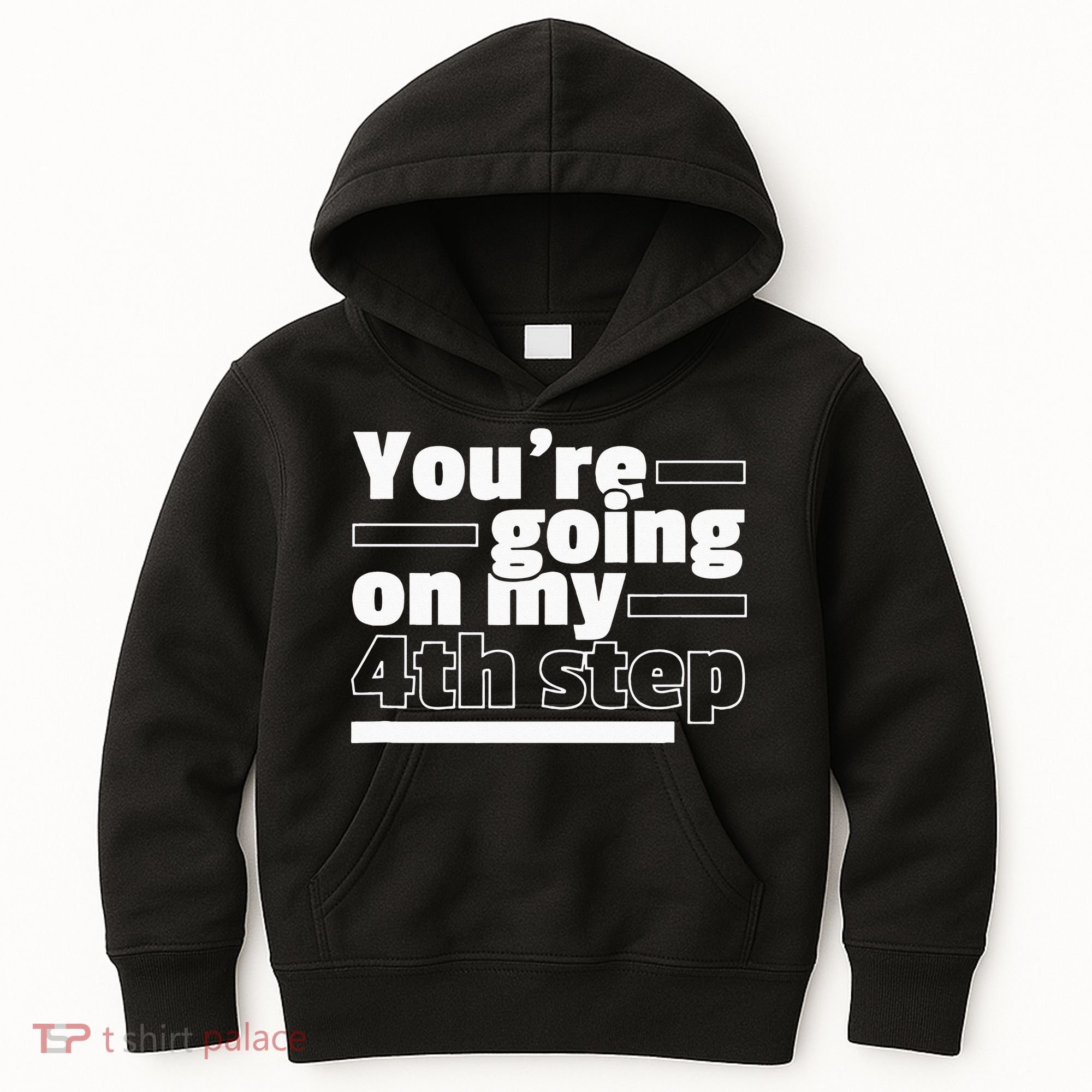 Youre Going On My 4th Step Alcoholics AA Anonymous Funny 12 Kids Hoodie