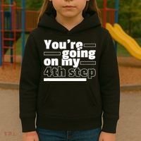 Youre Going On My 4th Step Alcoholics AA Anonymous Funny 12 Kids Hoodie thumb 3