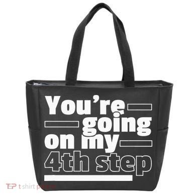 Youre Going On My 4th Step Alcoholics AA Anonymous Funny 12 Tote Bag