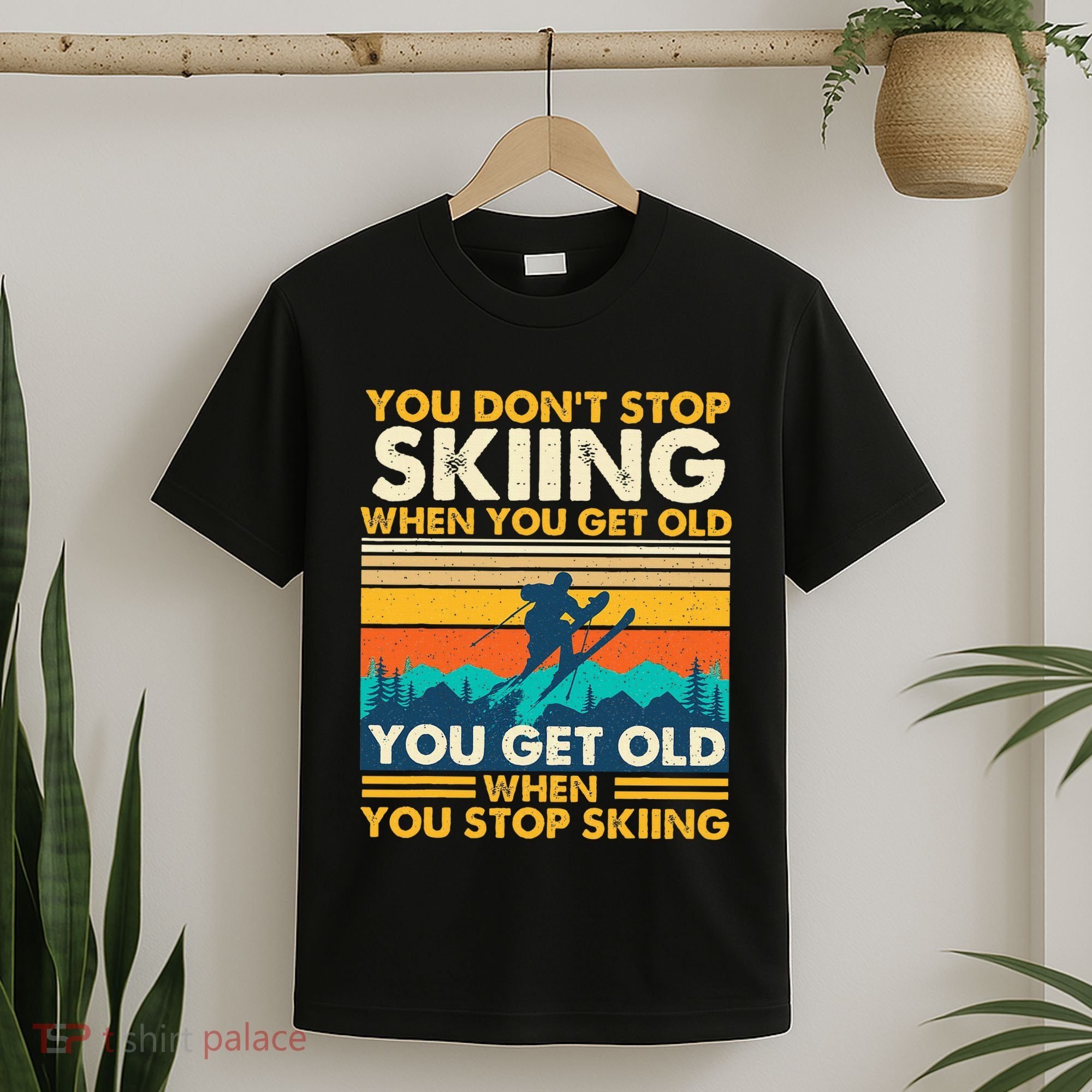 You Get Old When You Stop Skiing Winter Sports Lover Skier T-Shirt