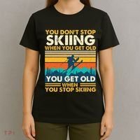 You Get Old When You Stop Skiing Winter Sports Lover Skier T-Shirt thumb 4