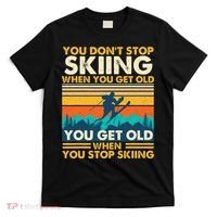 You Get Old When You Stop Skiing Winter Sports Lover Skier T-Shirt thumb 0