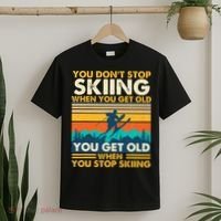 You Get Old When You Stop Skiing Winter Sports Lover Skier T-Shirt thumb 2
