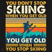 You Get Old When You Stop Skiing Winter Sports Lover Skier T-Shirt thumb 7