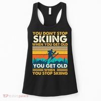 You Get Old When You Stop Skiing Winter Sports Lover Skier Women's Tank Top thumb 0