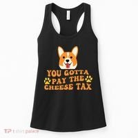 You Gotta Pay The Cheese Tax Funny Dog Meme Women's Tank Top thumb 0