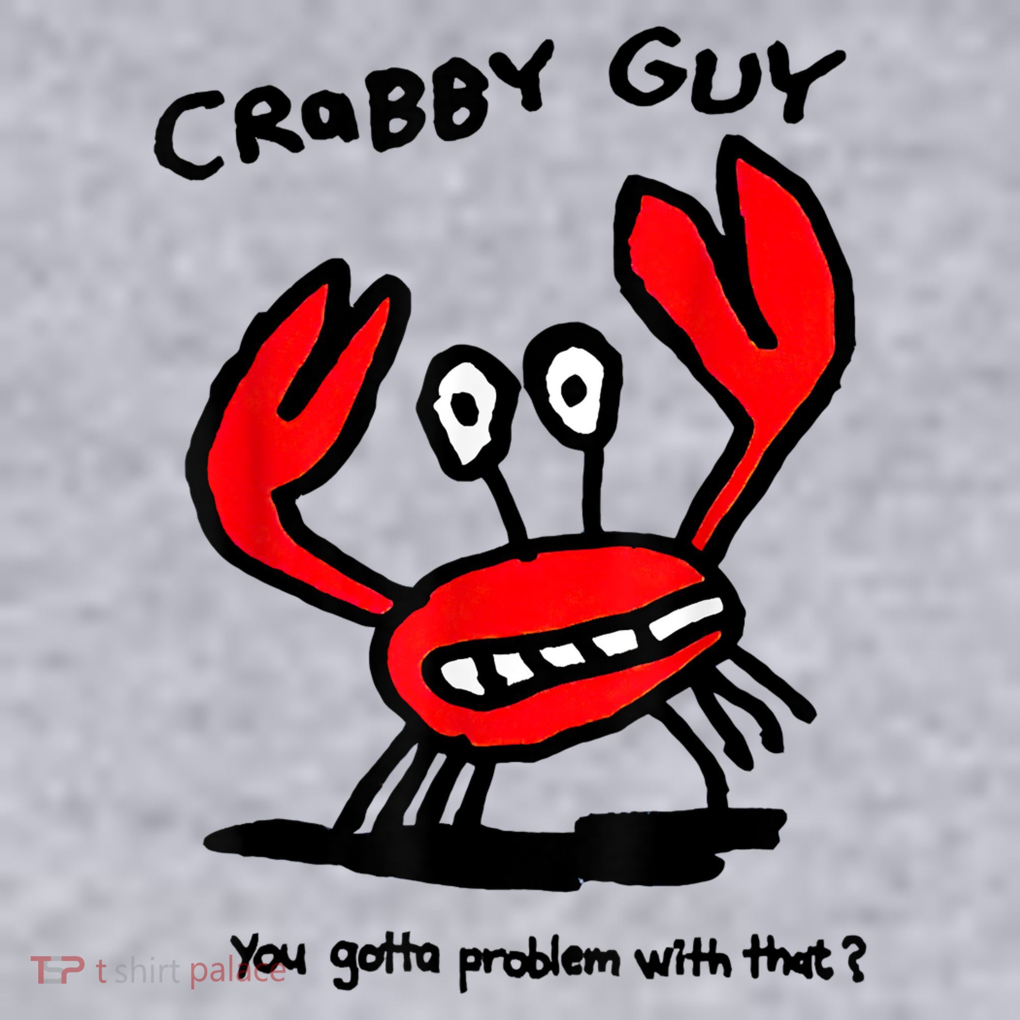 You Gotta Problem With That Crabby Guy Women's Sweatshirt