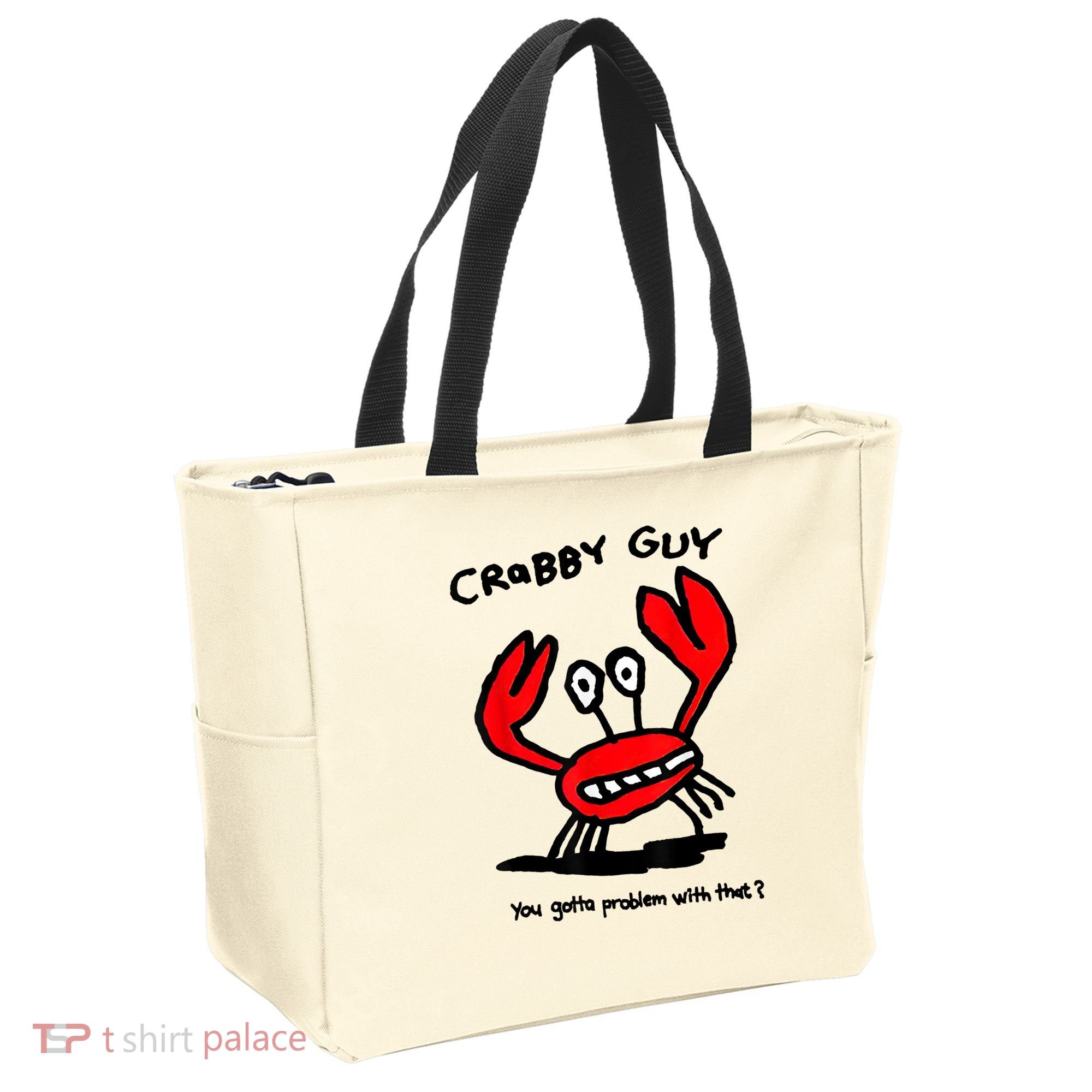 You Gotta Problem With That Crabby Guy Tote Bag