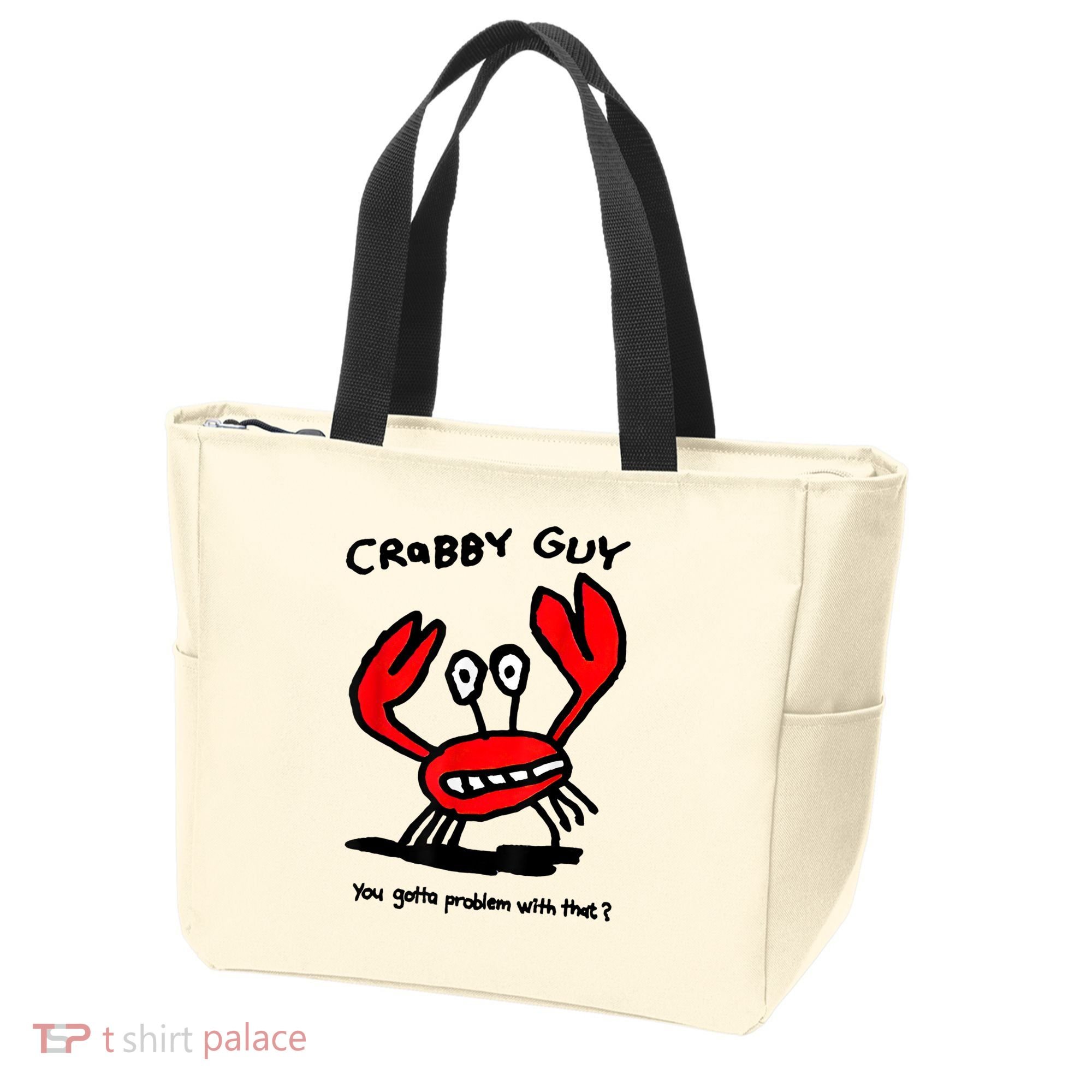 You Gotta Problem With That Crabby Guy Tote Bag