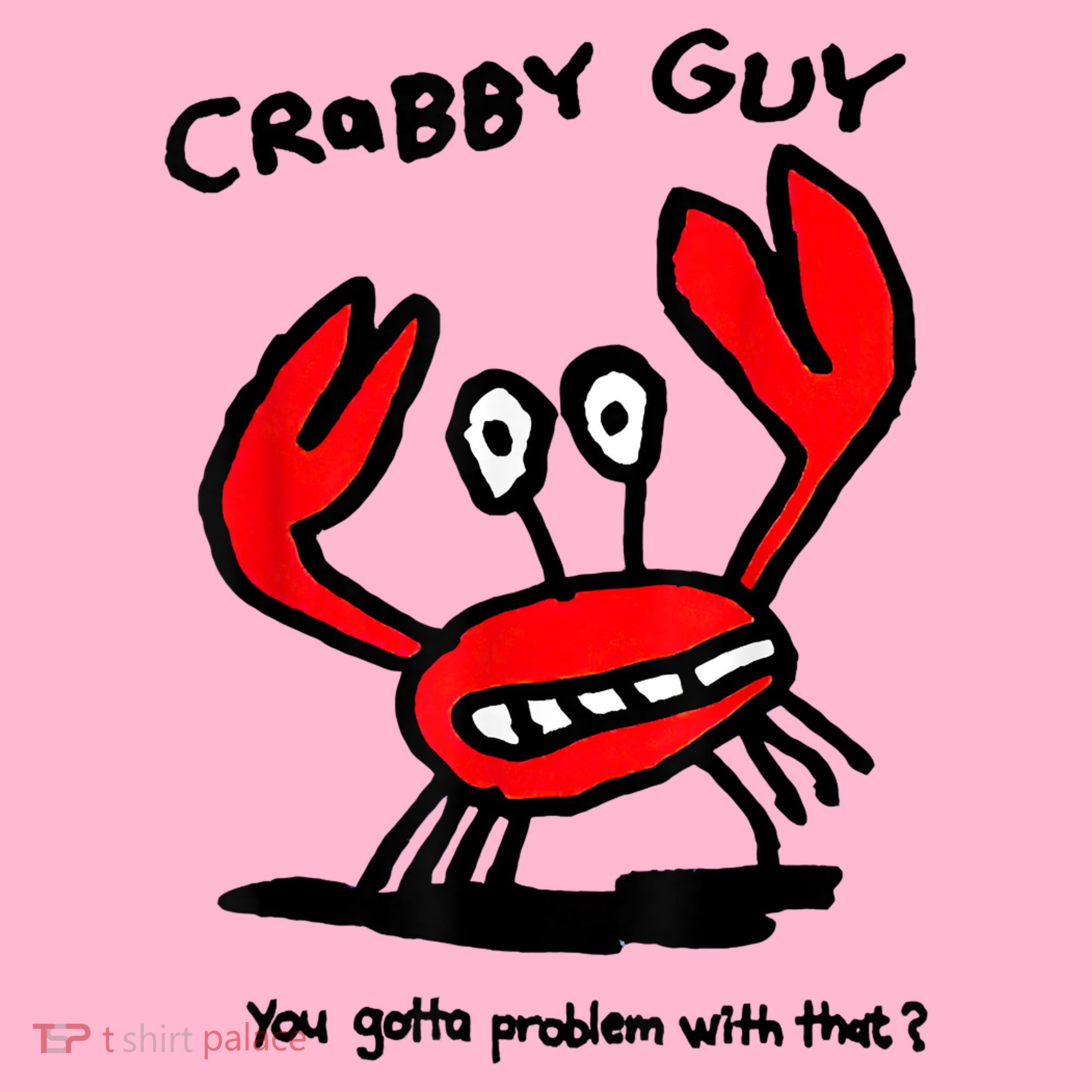 You Gotta Problem With That Crabby Guy Coaster