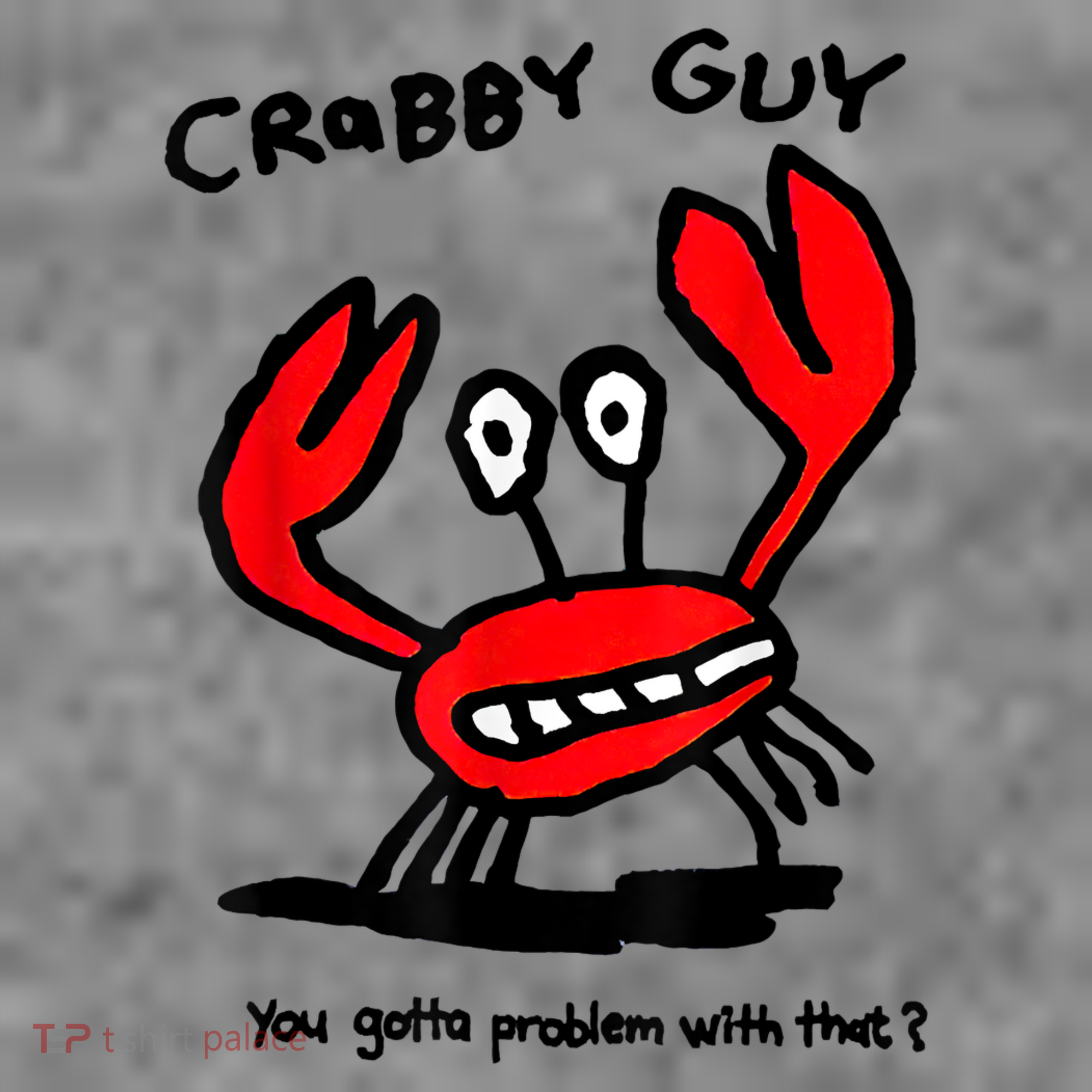 You Gotta Problem With That Crabby Guy Toddler Hoodie