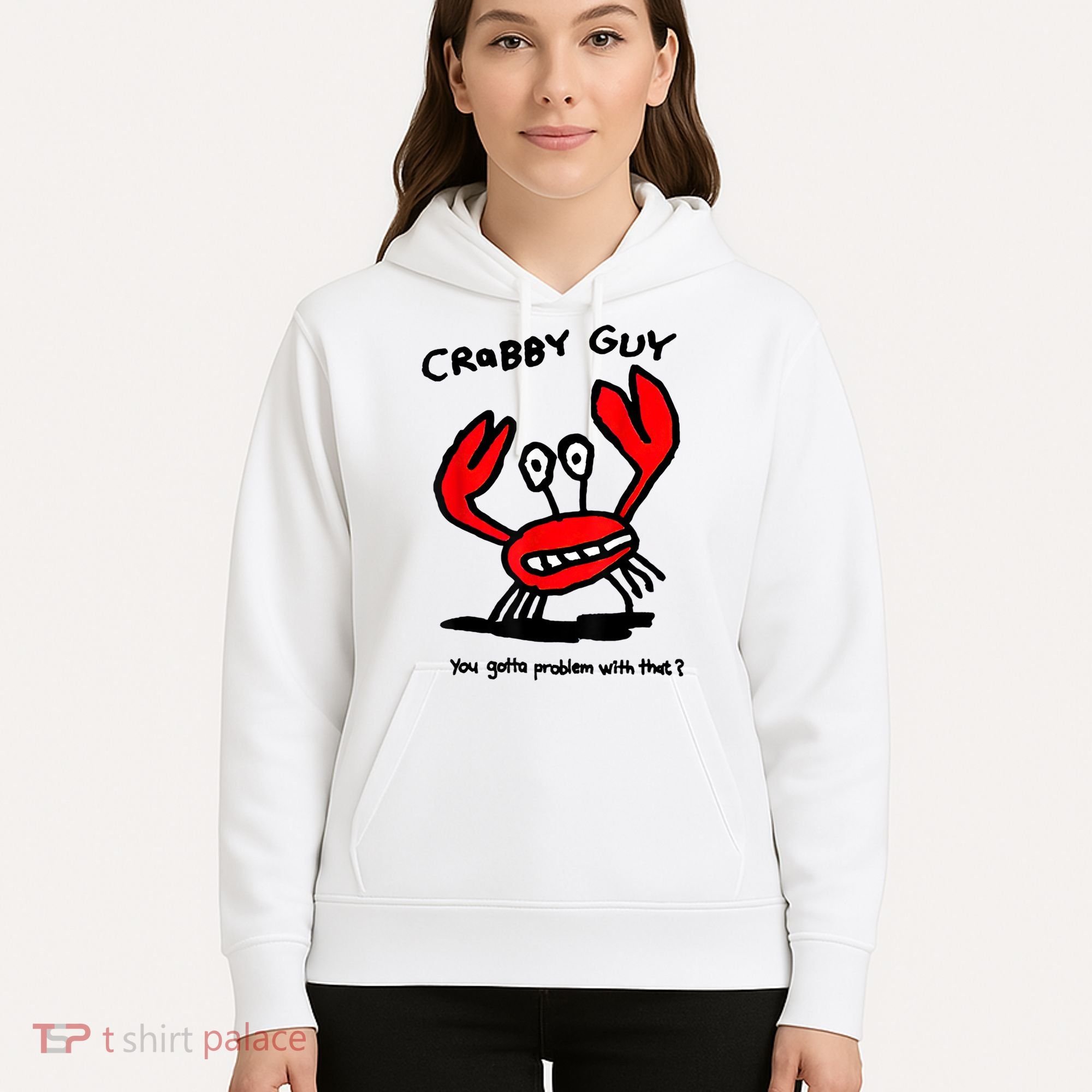 You Gotta Problem With That Crabby Guy Hoodie