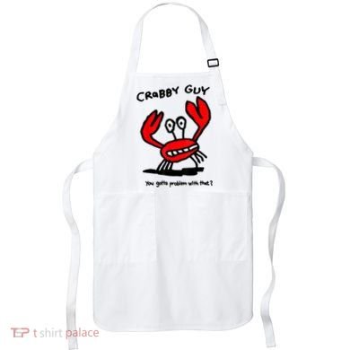 You Gotta Problem With That Crabby Guy Apron