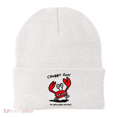 You Gotta Problem With That Crabby Guy Beanie