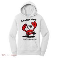 You Gotta Problem With That Crabby Guy Women's Hoodie thumb 0