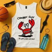 You Gotta Problem With That Crabby Guy Tank Top thumb 4