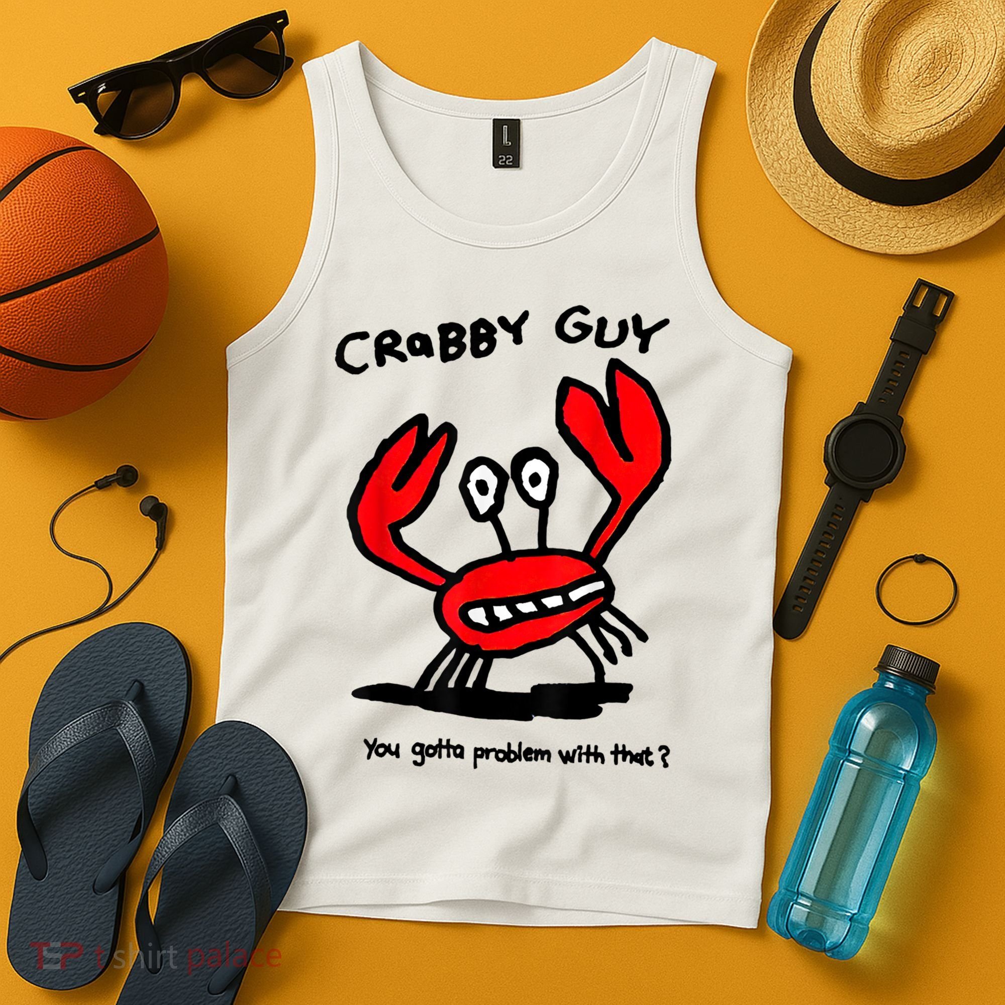 You Gotta Problem With That Crabby Guy Tank Top
