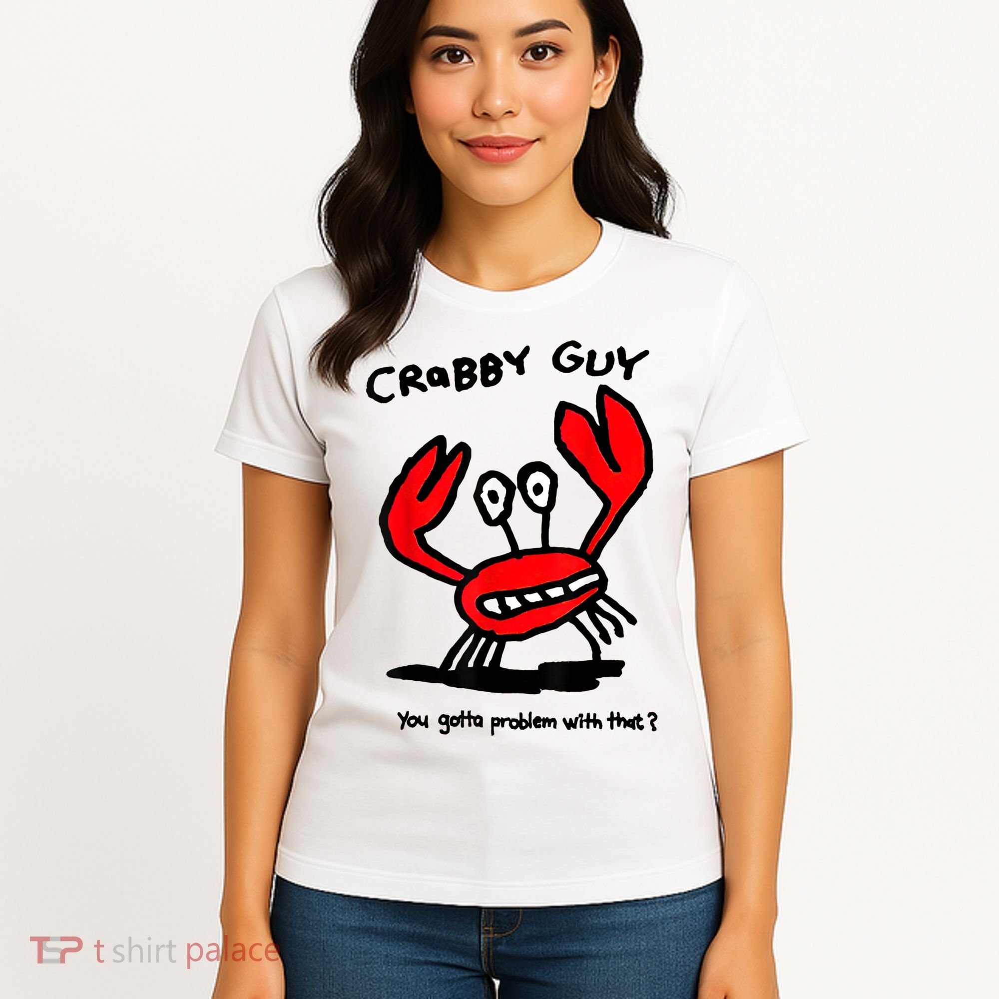 You Gotta Problem With That Crabby Guy Women's T-Shirt
