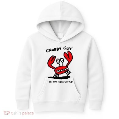 You Gotta Problem With That Crabby Guy Kids Hoodie