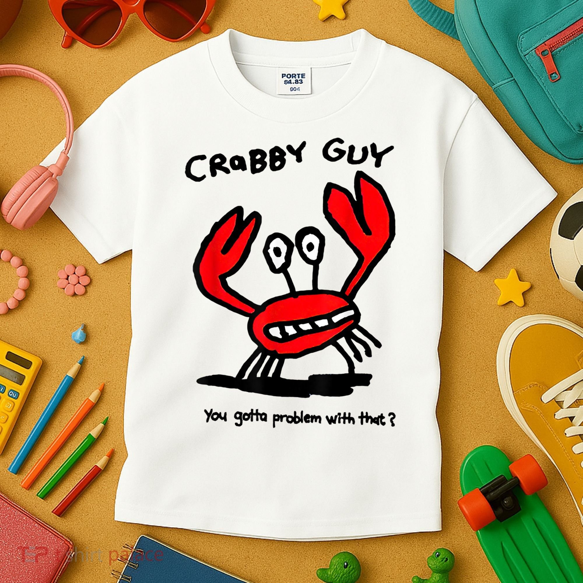 You Gotta Problem With That Crabby Guy Kids T-Shirt