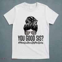 You Good Sis Mental Health Matters Trendy Psychologist T-Shirt thumb 5