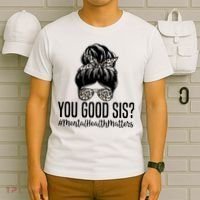 You Good Sis Mental Health Matters Trendy Psychologist T-Shirt thumb 6