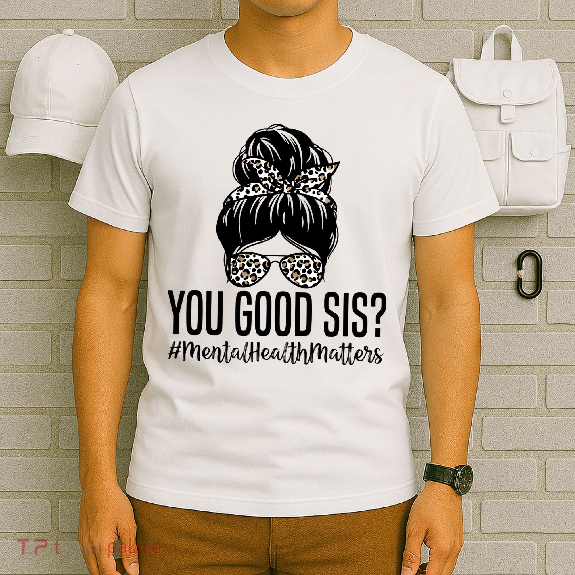 You Good Sis Mental Health Matters Trendy Psychologist T-Shirt