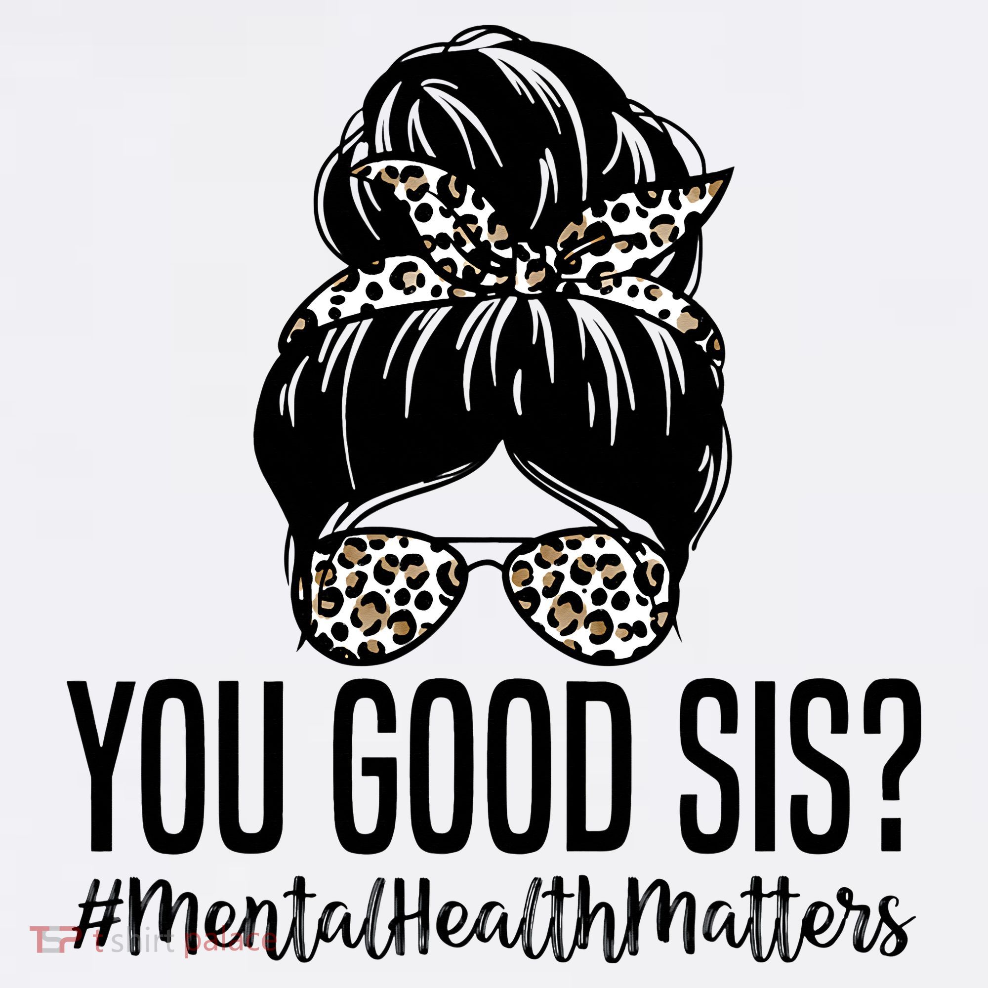 You Good Sis Mental Health Matters Trendy Psychologist T-Shirt