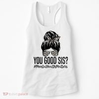 You Good Sis Mental Health Matters Trendy Psychologist Women's Tank Top thumb 0