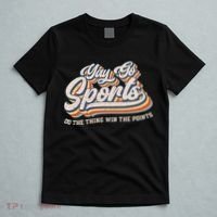 Yay Go Sports Do The Thing Win The Points Funny Sport Team T-Shirt thumb 5