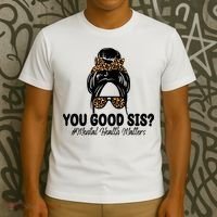You Good Sis Mental Health Matters Hair Bun T-Shirt thumb 3