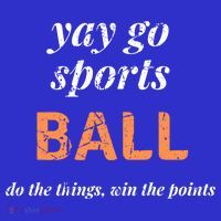 Yay Go Sports Ball Do The Thing Win The Points Funny Sporty Cool Gift Women's Tank Top thumb 5