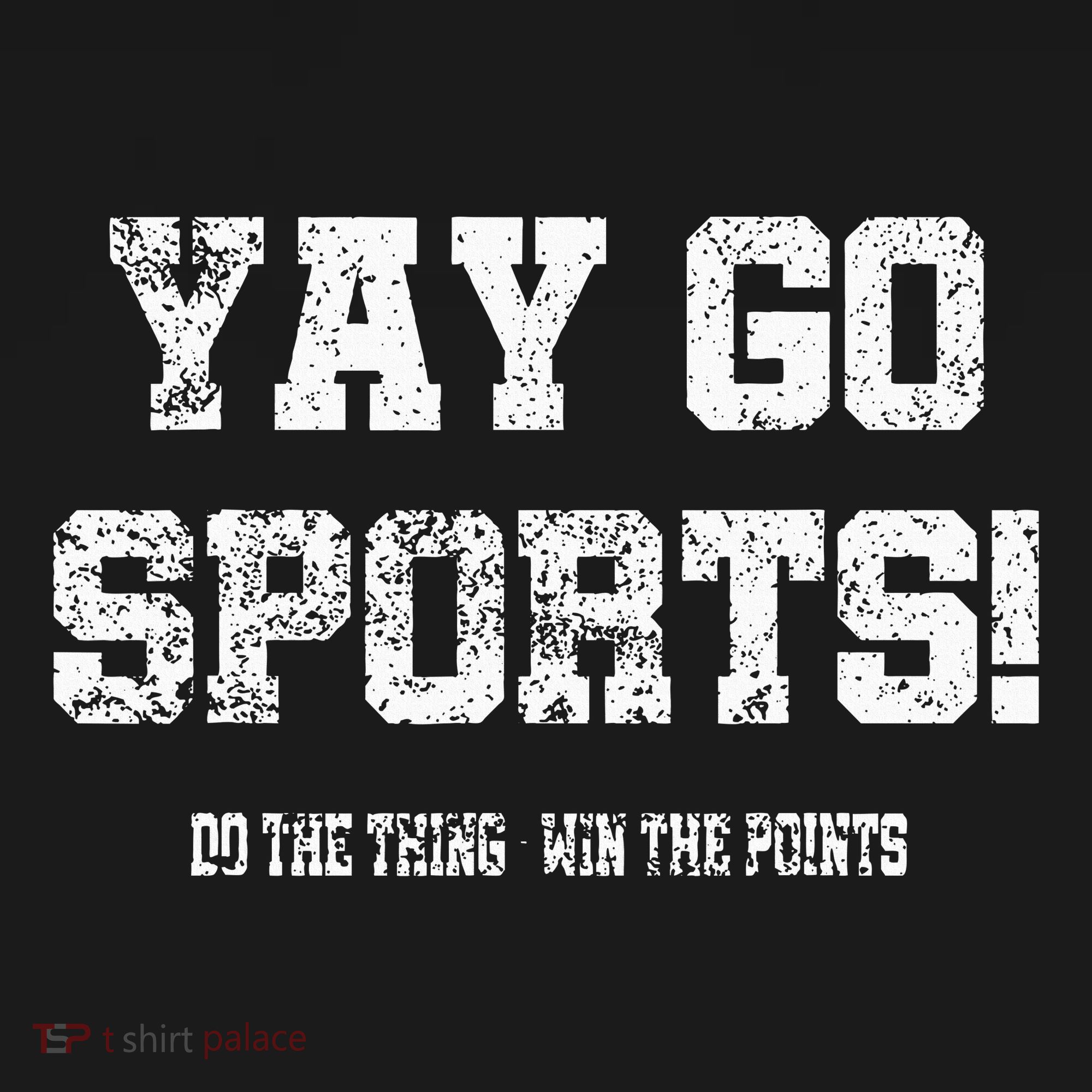 Yay Go Sports! Funny Sports T-Shirt