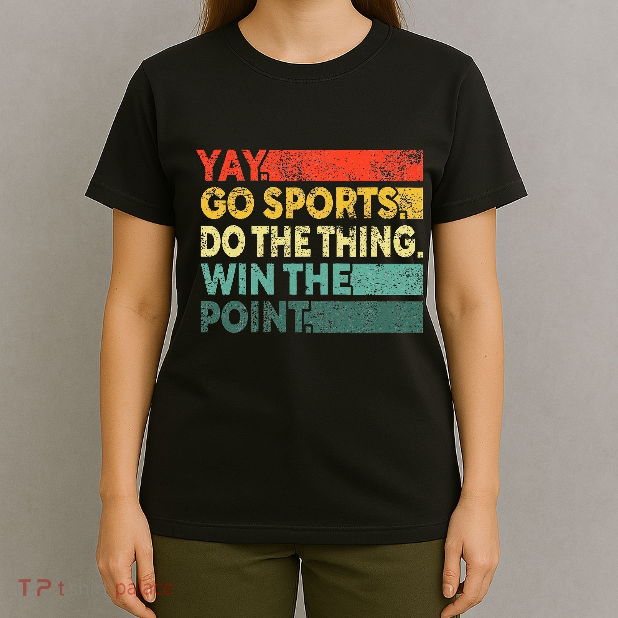 Yay Go Sports! Funny Sport Fan Women T-Shirt