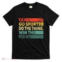 Yay Go Sports! Funny Sport Fan T-Shirt thumb 0