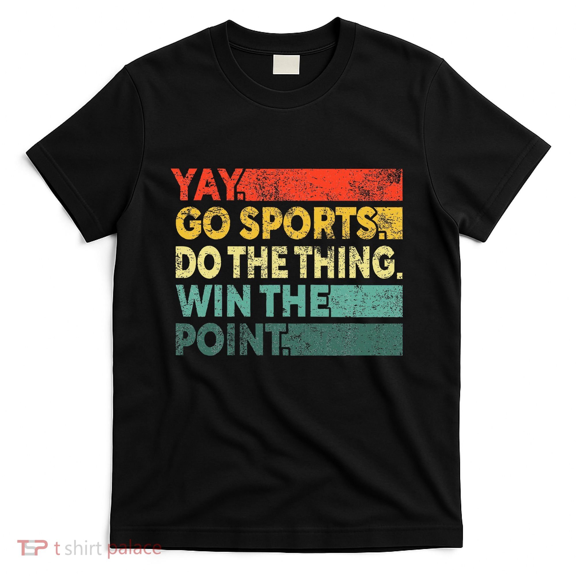 Yay Go Sports! Funny Sport Fan T-Shirt