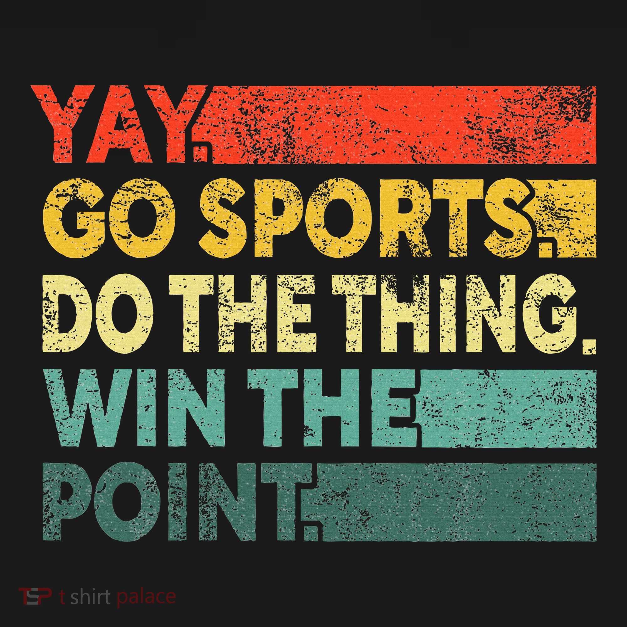 Yay Go Sports! Funny Sport Fan T-Shirt