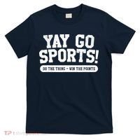 Yay Go Sports! Funny Sports T-Shirt thumb 0