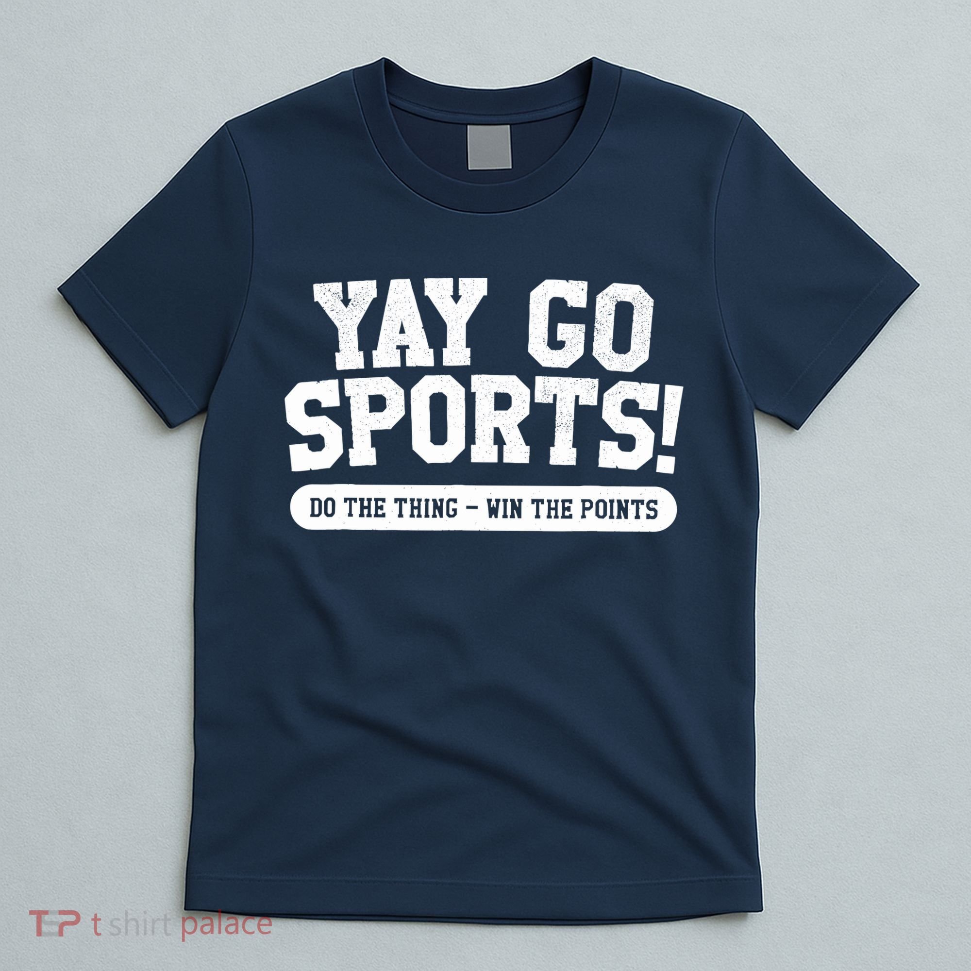 Yay Go Sports! Funny Sports T-Shirt