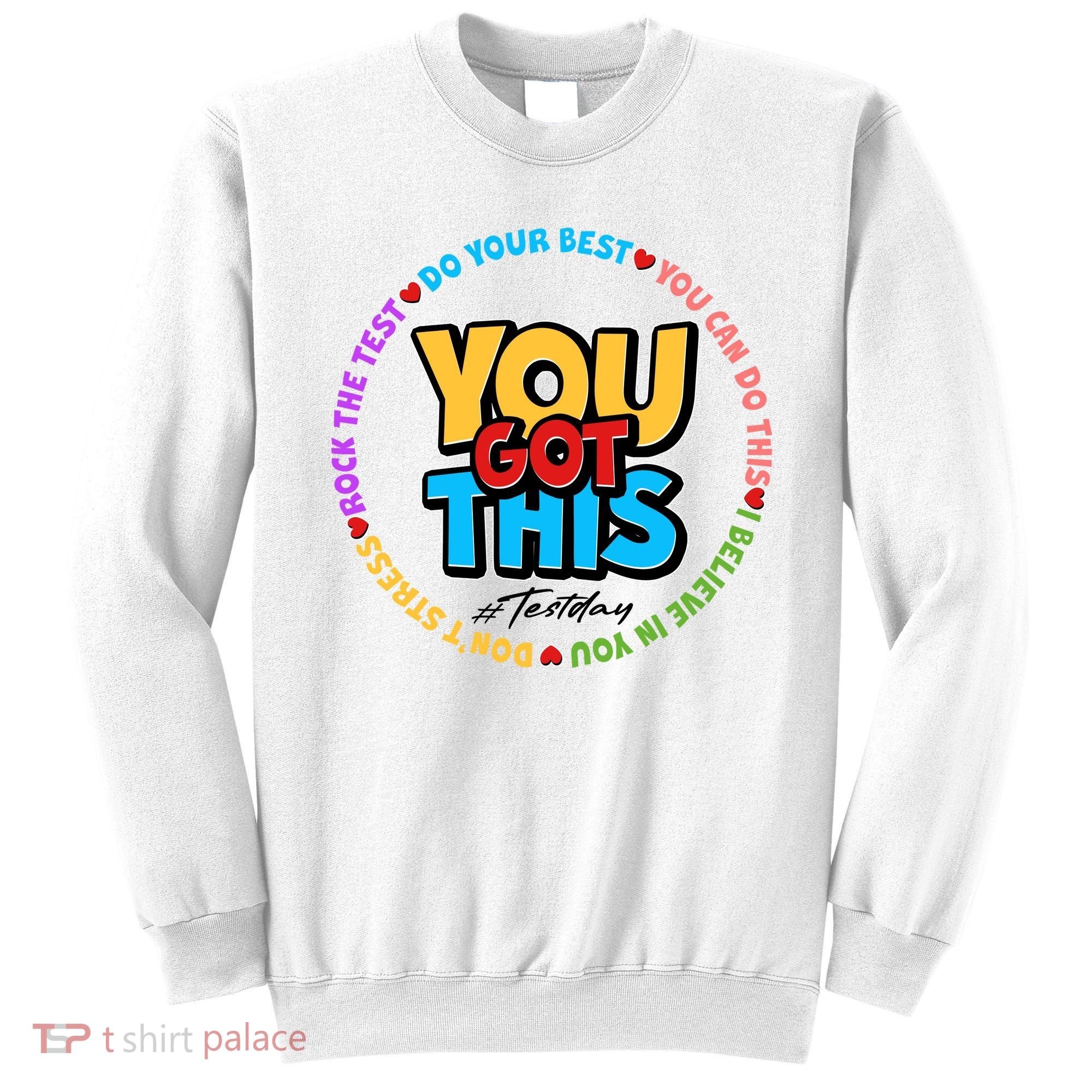 You Got This #Test Day Sweatshirt