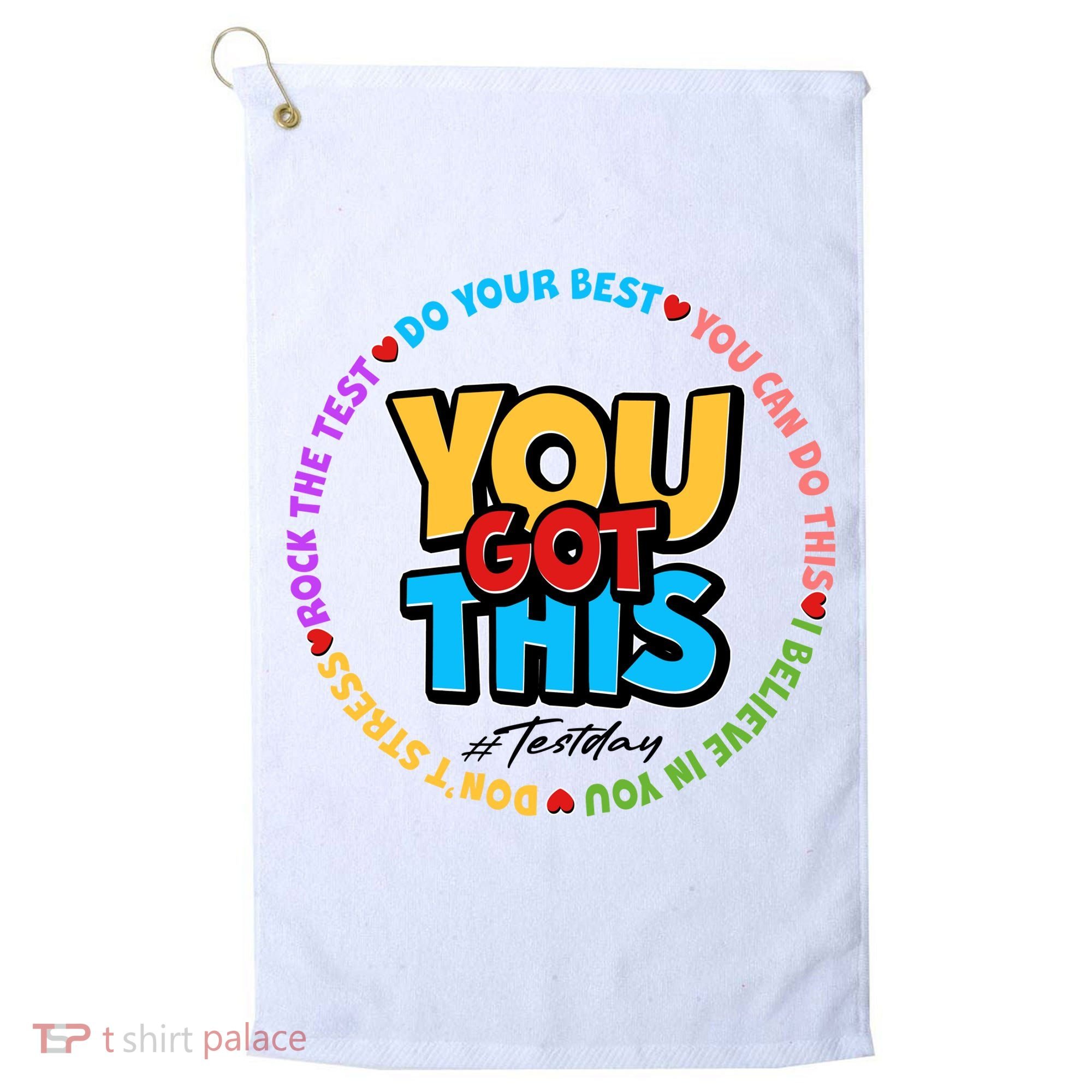 You Got This #Test Day Golf Towel