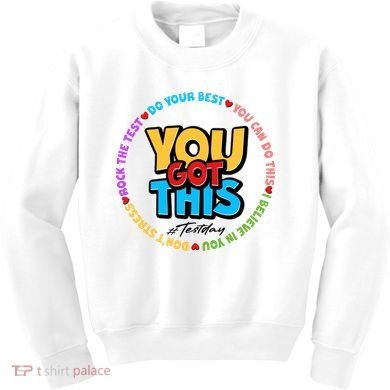 You Got This #Test Day Kids Sweatshirt